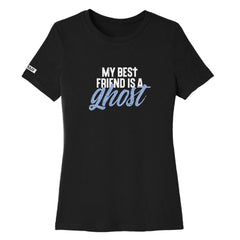 My Best Friend is a Ghost - Premium Womens Crewneck T-shirt