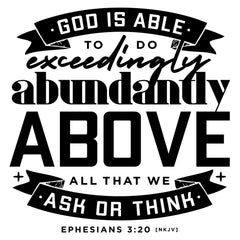 Exceedingly, Abundantly, Above